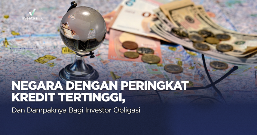 Negara dengan Peringkat Kredit Tertinggi dan Dampaknya bagi Investor Obligasi